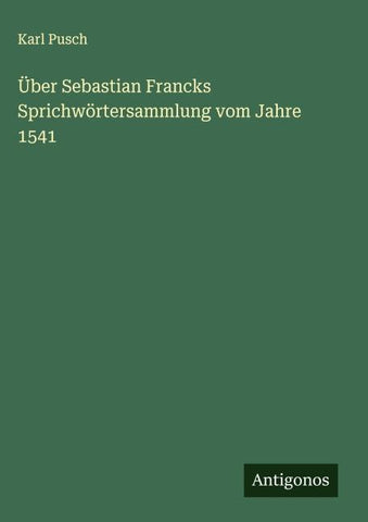 Über Sebastian Francks Sprichwörtersammlung vom Jahre 1541