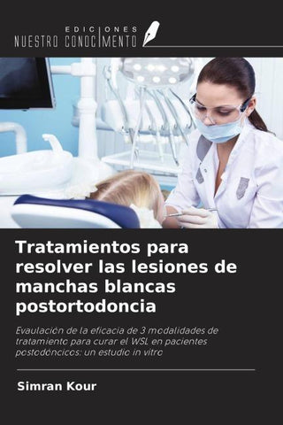 Tratamientos para resolver las lesiones de manchas blancas postortodoncia