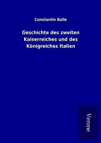Geschichte des zweiten Kaiserreiches und des Königreiches Italien