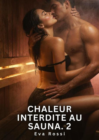 Chaleur Interdite au Sauna. 2