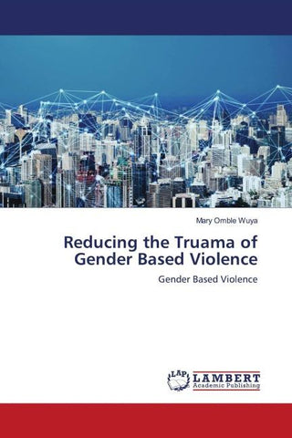 Reducing the Truama of Gender Based Violence