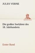 Die großen Seefahrer des 18. Jahrhunderts - Erster Band