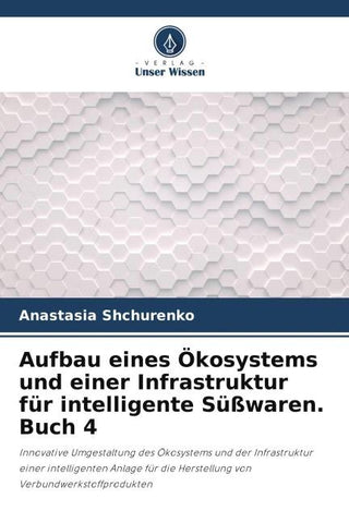 Aufbau eines Ökosystems und einer Infrastruktur für intelligente Süßwaren. Buch 4