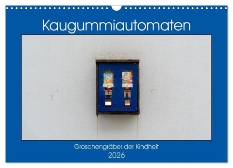 Kaugummiautomaten (Wandkalender 2026 DIN A3 quer), CALVENDO Monatskalender
