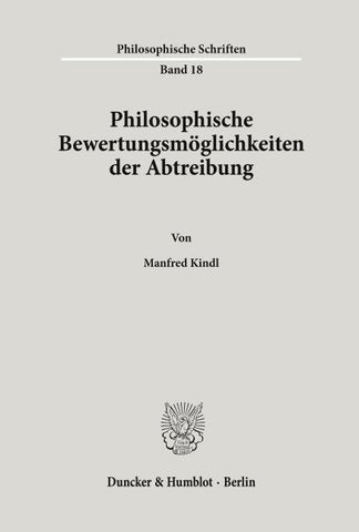 Philosophische Bewertungsmöglichkeiten der Abtreibung.