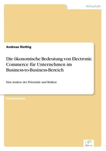 Die ökonomische Bedeutung von Electronic Commerce für Unternehmen im Business-to-Business-Bereich
