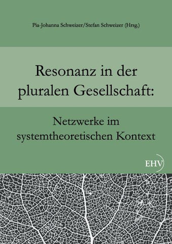 Resonanz in der pluralen Gesellschaft: Netzwerke im systemtheoretischen Kontext