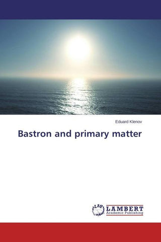Bastron and primary matter