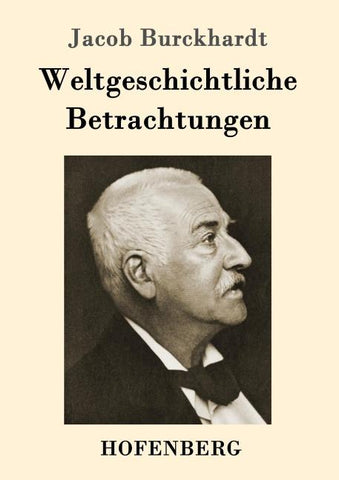 Weltgeschichtliche Betrachtungen
