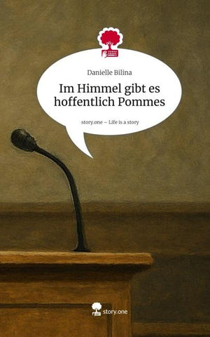 Im Himmel gibt es hoffentlich Pommes. Life is a Story - story.one