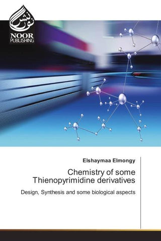 Chemistry of some Thienopyrimidine derivatives