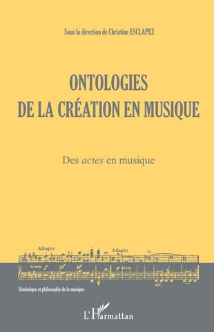 Ontologies de la création en musique (Volume 1)
