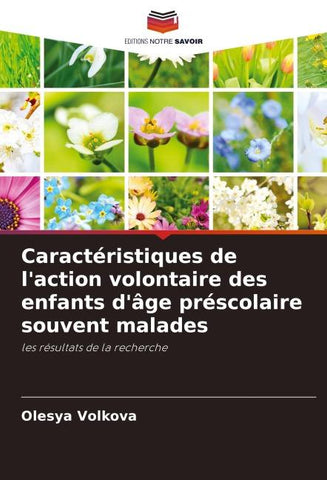 Caractéristiques de l'action volontaire des enfants d'âge préscolaire souvent malades