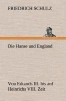 Die Hanse und England von Eduards III. bis auf Heinrichs VIII. Zeit