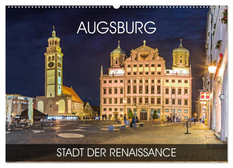 Augsburg - Stadt der Renaissance (Wandkalender 2026 DIN A2 quer), CALVENDO Monatskalender