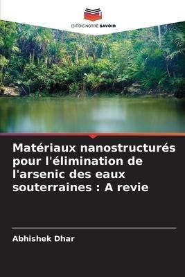 Matériaux nanostructurés pour l'élimination de l'arsenic des eaux souterraines : A revie