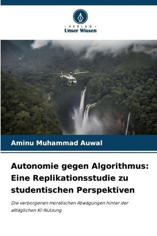 Autonomie gegen Algorithmus: Eine Replikationsstudie zu studentischen Perspektiven