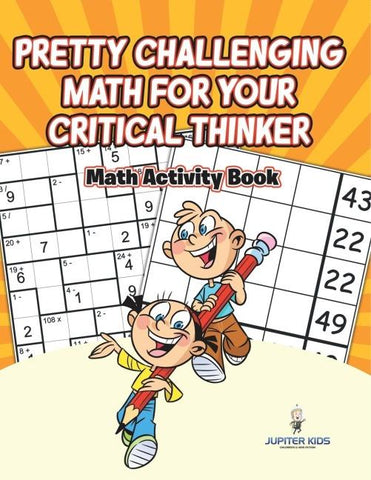 Pretty Challenging Math for Your Critical Thinker