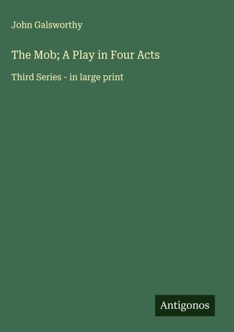 The Mob; A Play in Four Acts