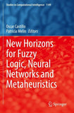 New Horizons for Fuzzy Logic, Neural Networks and Metaheuristics