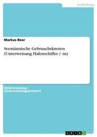 Seemännische Gebrauchsknoten (Unterweisung Hafenschiffer / -in)