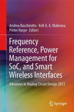 Frequency References, Power Management for SoC, and Smart Wireless Interfaces