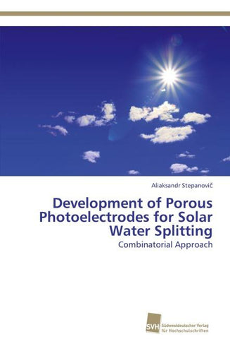 Development of Porous Photoelectrodes for Solar Water Splitting