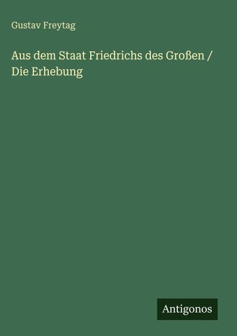 Aus dem Staat Friedrichs des Großen / Die Erhebung