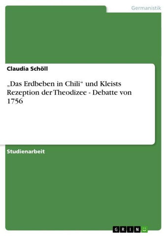 "Das Erdbeben in Chili" und Kleists Rezeption der Theodizee - Debatte von 1756