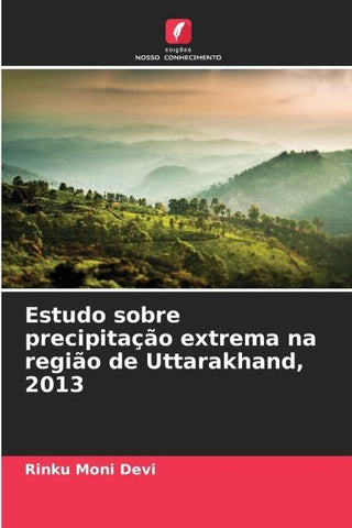 Estudo sobre precipitação extrema na região de Uttarakhand, 2013