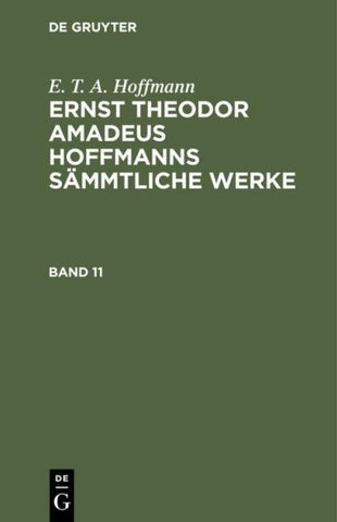 Ernst Theodor Amadeus Hoffmanns sämmtliche Werke. Band 11