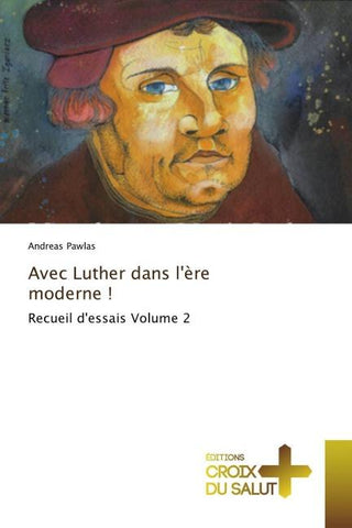Avec Luther dans l'ère moderne !