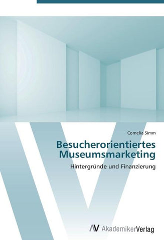 Besucherorientiertes Museumsmarketing