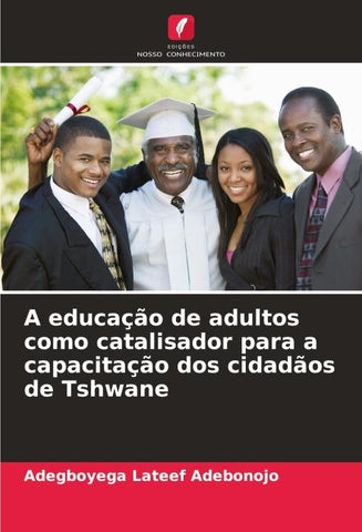 A educação de adultos como catalisador para a capacitação dos cidadãos de Tshwane