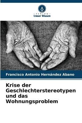 Krise der Geschlechterstereotypen und das Wohnungsproblem