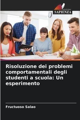 Risoluzione dei problemi comportamentali degli studenti a scuola: Un esperimento