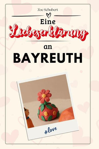 Eine Liebeserklärung an Bayreuth