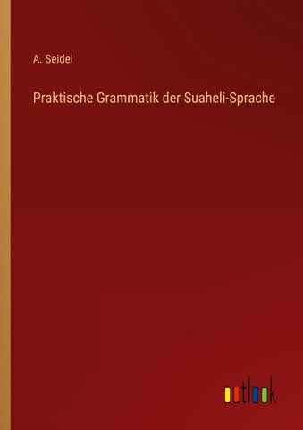 Praktische Grammatik der Suaheli-Sprache