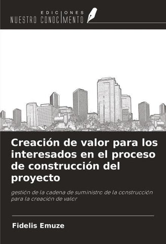 Creación de valor para los interesados en el proceso de construcción del proyecto