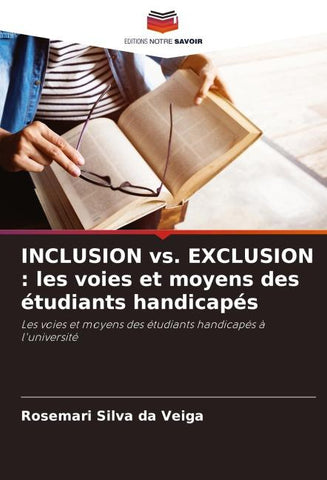 INCLUSION vs. EXCLUSION : les voies et moyens des étudiants handicapés