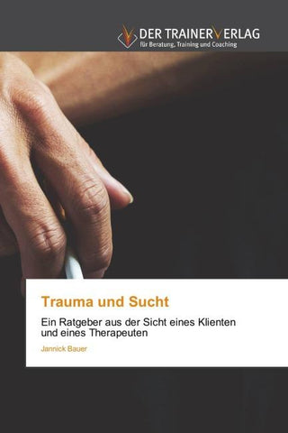 Trauma und Sucht