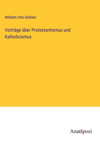 Vorträge über Protestantismus und Katholicismus