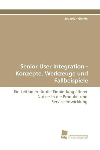 Senior User Integration - Konzepte, Werkzeuge und Fallbeispiele
