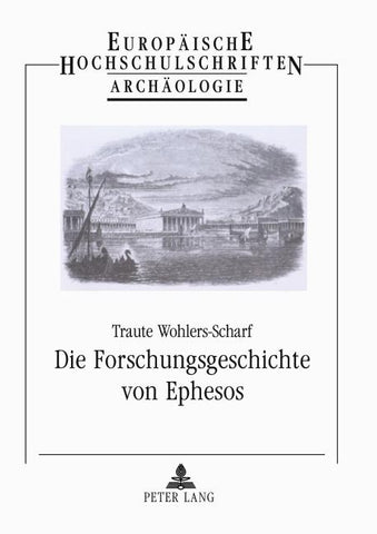 Die Forschungsgeschichte von Ephesos