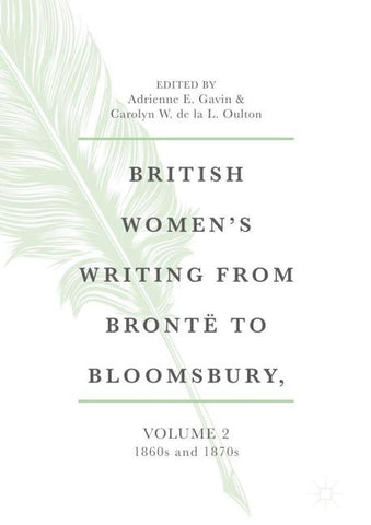 British Women's Writing from Brontë to Bloomsbury, Volume 2