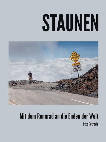 Staunen – Mit dem Rennrad an die Enden der Welt