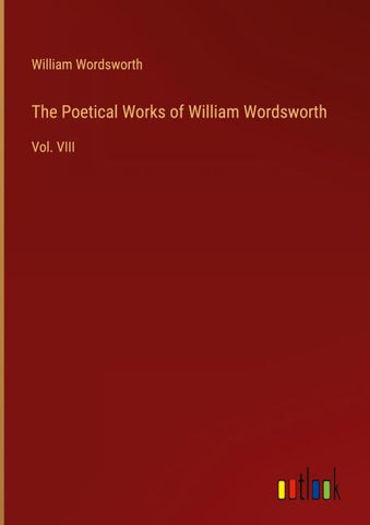 The Poetical Works of William Wordsworth