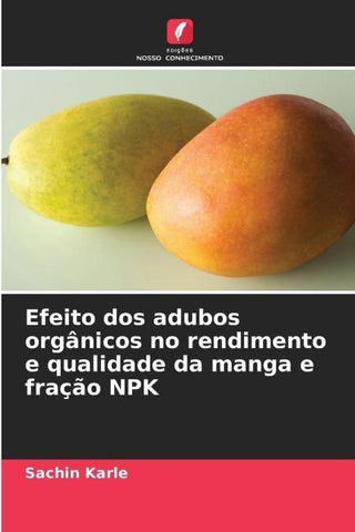 Efeito dos adubos orgânicos no rendimento e qualidade da manga e fração NPK