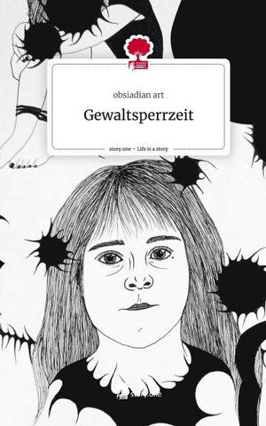 Gewaltsperrzeit. Life is a Story - story.one