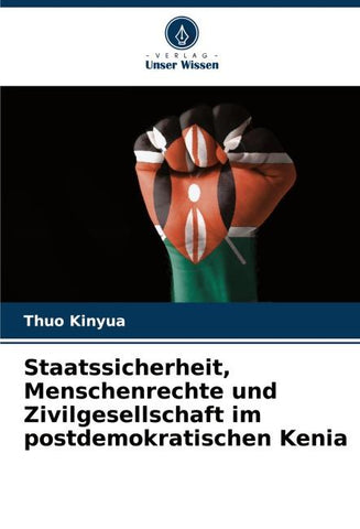 Staatssicherheit, Menschenrechte und Zivilgesellschaft im postdemokratischen Kenia
